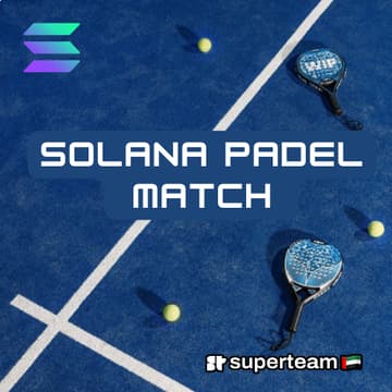 Cover Image for Superteam UAE x Solana Padel Match