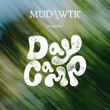 Cover Image for MUD\WTR presents: Day Camp — A field day for the body and mind