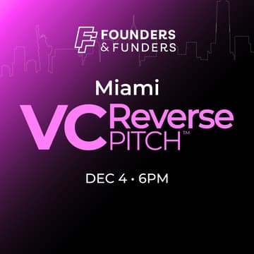 Cover Image for Founders & Funders: MIA VC Reverse Pitch