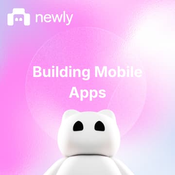 Cover Image for Newly: Build Your First Mobile App