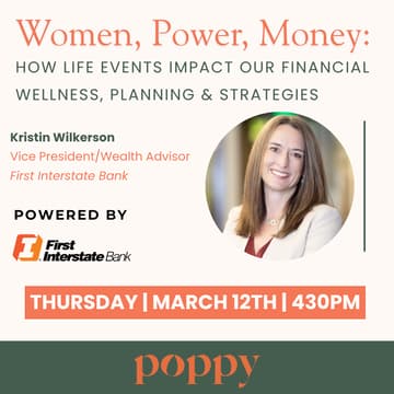 Cover Image for Women, Power, Money: How life events impact our financial wellness, planning & strategies [Powered by First Interstate Bank]