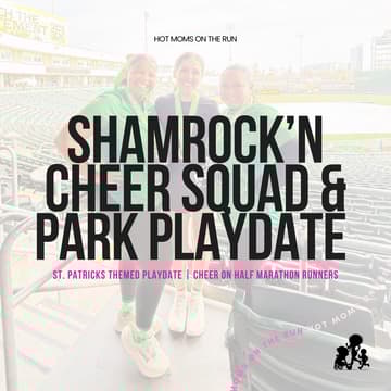 Cover Image for Shamrock’n Mommy Cheer Squad + Park Playdate 🍀