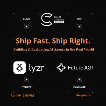 Cover Image for Lyzr x FutureAGI - Ship Fast. Ship Right. (w/ The AI Collective)