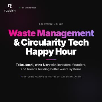 Cover Image for Rubbish: Waste Management & Circularity Tech Happy Hour