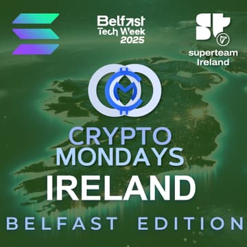 Cover Image for Building our Onchain Future: CryptoMondays Belfast powered by Solana Superteam Ireland