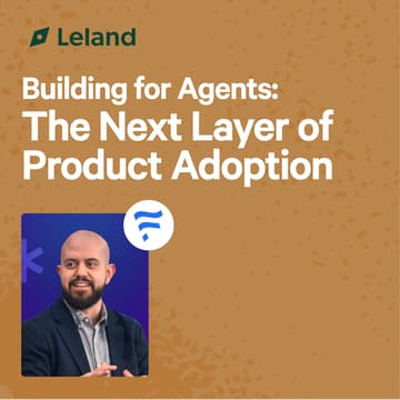 Cover Image for Building for Agents: The Next Layer of Product Adoption