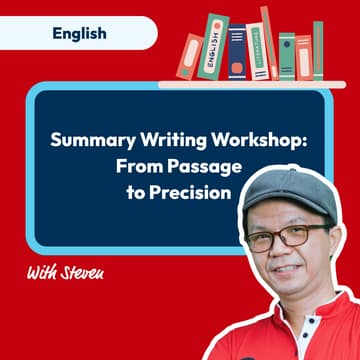 Cover Image for Mind Stretcher Summary Writing Workshop: From Passage to Precision with Master Teacher Steven Sim