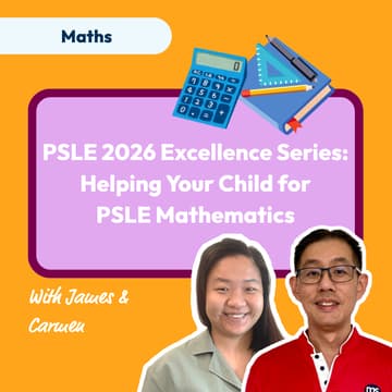 Cover Image for PSLE 2026 Excellence Series - Helping Your Child for PSLE Mathematics with Head of Mathematics James Wong