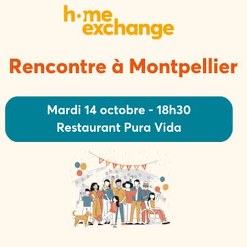 Cover Image for Rencontre HomeExchange Montpellier 🎉