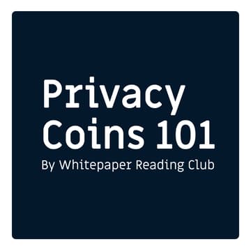 Cover Image for Whitepaper Reading: Privacy Coin 101