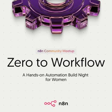 Cover Image for Zero to Workflow: A Hands-on Automation Build Night for Women
