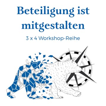 Cover Image for WORKSHOPREIHE "BETEILIGUNG IST MITGESTALTEN"