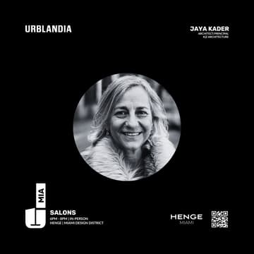 Cover Image for Urblandia | MIA | SALONS — Jaya Kader, AIA, LEED AP