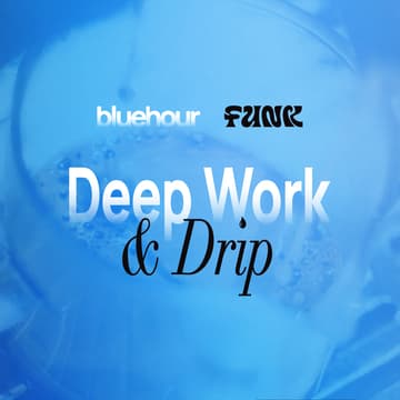 Cover Image for BlueHour: Deep Work & Drip
