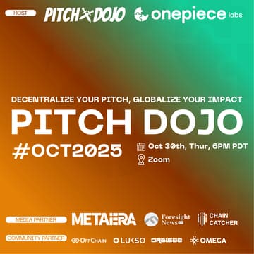 Cover Image for 🎤Pitch Dojo🎤 #OCT2025 | Decentralize Your Pitch, Globalize Your Impact