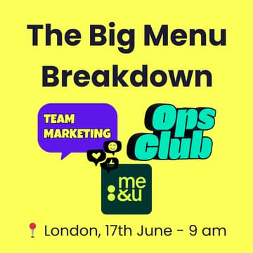 Cover Image for The Big Menu Breakdown - From Ops Club, Team Marketing and me&u ✨