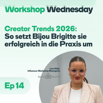 Cover Image for Creator Trends 2026: So setzt Bijou Brigitte sie erfolgreich in die Praxis um | Workshop Wednesday S01E14