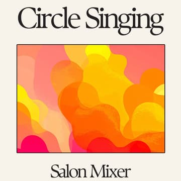 Cover Image for Circle Singing Salon Mixer