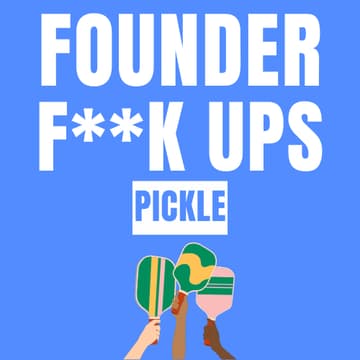 Cover Image for Founder F**K ups - Pickle Social