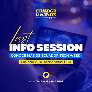 Cover Image for Ecuador Tech Week 2026 | Last Info Session 💻