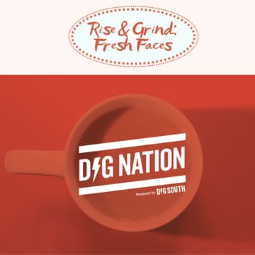 Cover Image for Dig South Rise & Grind: Fresh Faces