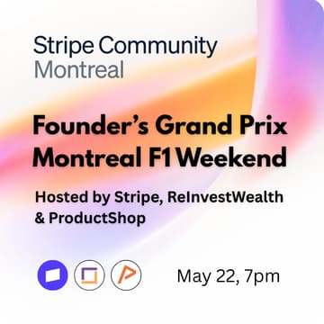 Cover Image for Founder’s Grand Prix 🇨🇦 Montreal F1 Weekend with Stripe, ReInvestWealth & ProductShop