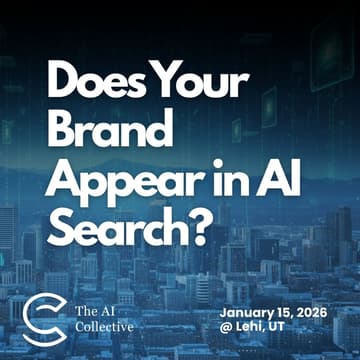 Cover Image for 🧠 The AI Collective Salt Lake City | Help Your Brand Show Up in AI Search-- Without Being an AI Expert!
