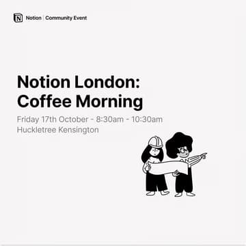 Cover Image for Notion London: Coffee Morning ☕️