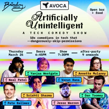 Cover Image for Artificially Unintelligent Tech Comedy Show + drinks & afterparty, w/ Avoca
