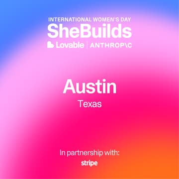 Cover Image for Austin x SheBuilds on Lovable for International Women's Day