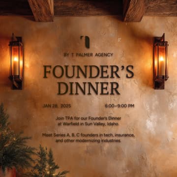 Cover Image for Founder's Dinner | Hosted by: T Palmer Agency & Insurtech Slopes