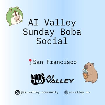Cover Image for 🌤 AI Valley Sunday Boba Social