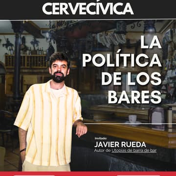 Cover Image for 🍻 Cervecívica - La política de los bares