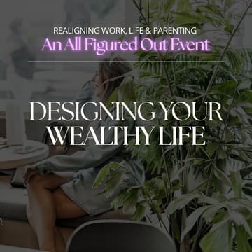 Cover Image for Designing Your Wealthy Life: A Year-End Reset for Ambitious Parents and Professionals