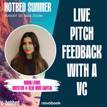 Cover Image for Hotbed Summer - Live Pitch Feedback with a VC Investor