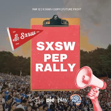 Cover Image for 📢 SXSW Pep Rally | Pre-Game To Get Hyped & Organized
