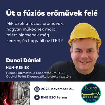 Cover Image for Út a fúziós erőművek felé - Dunai Dániel előadása