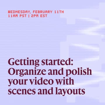 Cover Image for Getting started: Organize and polish your video with scenes and layouts