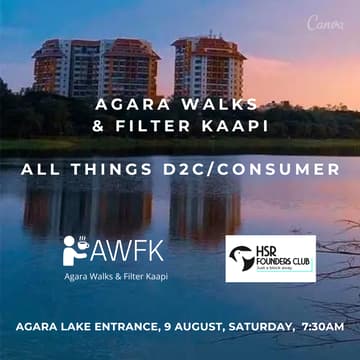 Cover Image for Agara Walks & Filter Kaapi - All Things D2C/Consumer