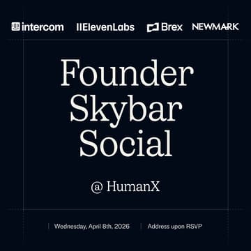 Cover Image for Founder Skybar Social @HumanX w/ Intercom, Elevenlabs, Brex, Newmark