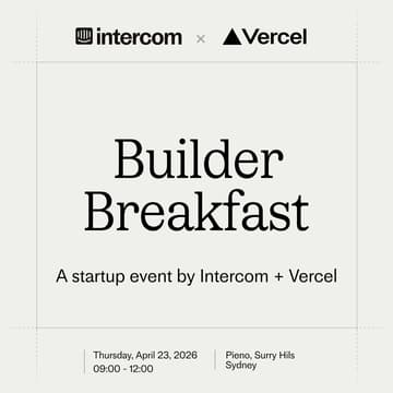 Cover Image for Builder Breakfast by Intercom & Vercel