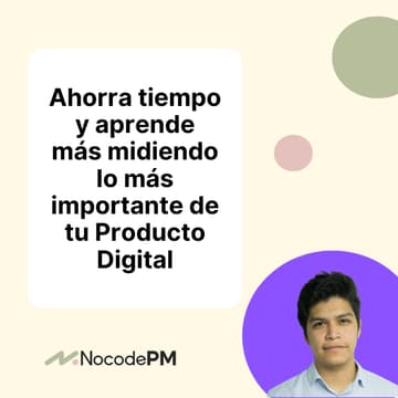 Cover Image for Product Analytics para Founders: Aprende a medir lo que importa en tu nuevo Producto Digital