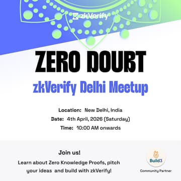 Cover Image for Zero Doubt: zkVerify Delhi Meetup