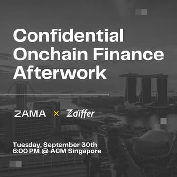 Cover Image for Confidential Onchain Finance Afterwork by Zama & Zaïffer