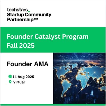 Cover Image for Techstars Founder AMA - Startup Community Partnership Founder Catalyst Program Fall 2025