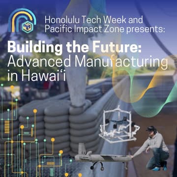 Cover Image for Building the Future: Advanced Manufacturing in Hawai‘i