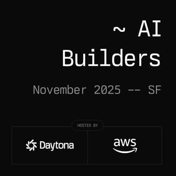 Cover Image for Daytona AI Builders - SF, November 2025 @AWS Builder Loft