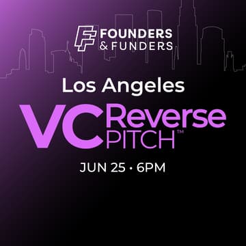 Cover Image for Founders & Funders: LA VC Reverse Pitch