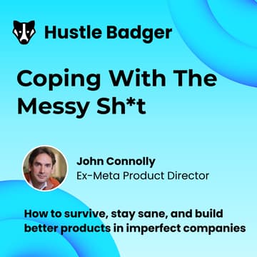 Cover Image for Coping with the Messy Sh*t (Including Your Own) – John Connolly (ex Meta)