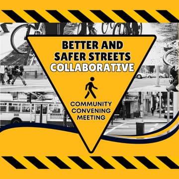 Cover Image for Better And Safer Streets Collaborative Community Covening Meeting